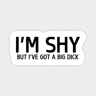 I'm Shy But... Magnet