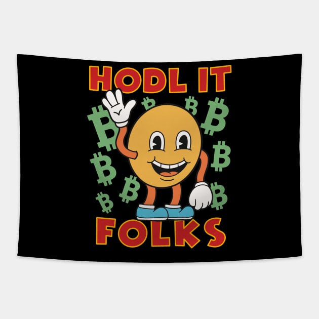 Hodl it Folks - Buy The Dip - Crypto Hodl Btc Eth Doge Cryptocurrency To The Moon Tapestry by isstgeschichte