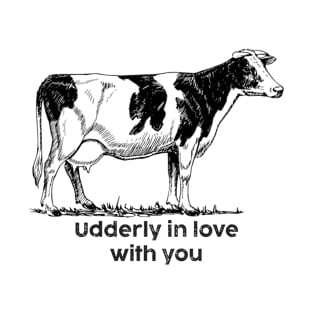 Udderly In Love With You T-Shirt