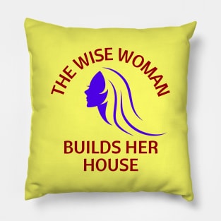 The wise woman builds her house | Christian Saying Pillow