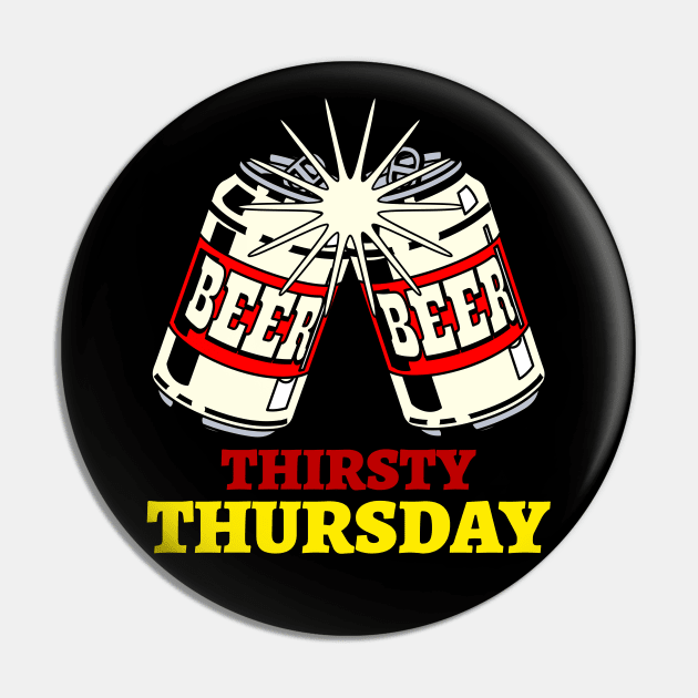 Thirsty Thursday Pin by SureFireDesigns