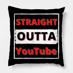 Straight out of YouTube Pillow
