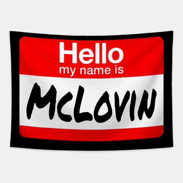 hello My Name Is - McLovin Tapestry by The Kenough