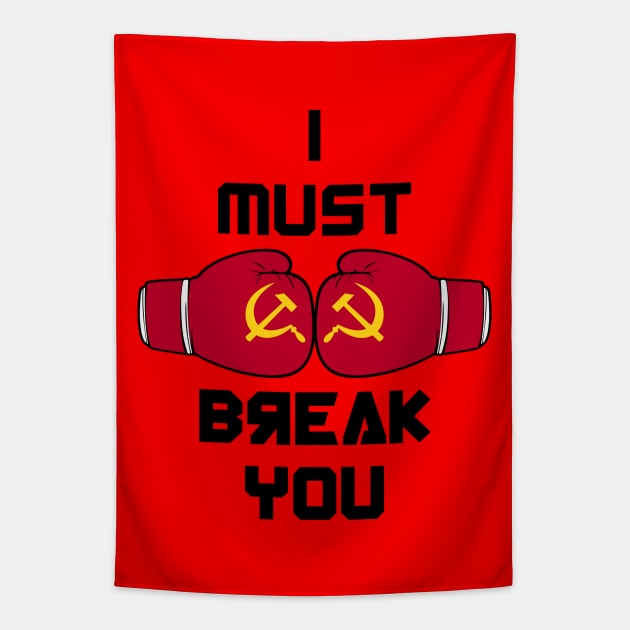 I Must Break You Tapestry by retrogameraddict