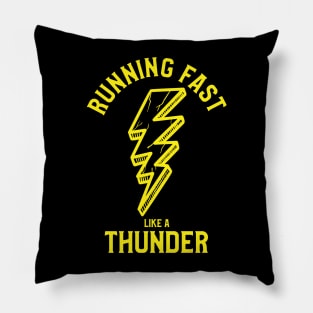 RUN FAST LIKE A THUNDER Pillow