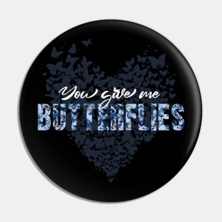 You Give Me Butterflies heart Pin