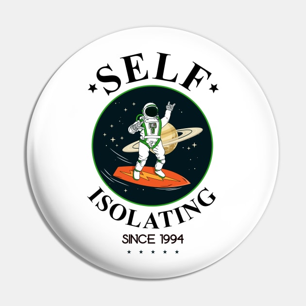 Self Isolating Since 1994 Pin by My Crazy Dog
