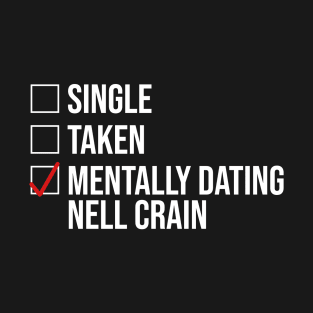 MENTALLY DATING NELL CRAIN T-Shirt