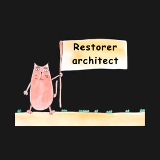 Restorer architect. Cat is holding a banner with the inscription. Humor, humorous, joke. Text message. Watercolor, humorous funny design. T-Shirt