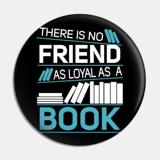 There Is No Friend As Loyal As A Book Pin