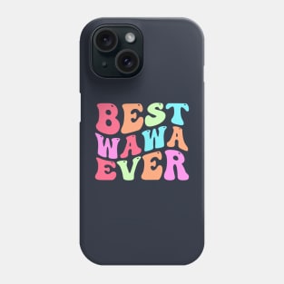 Best Wawa Ever groovy Phone Case