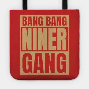 bang-bang-niner-gang Tote