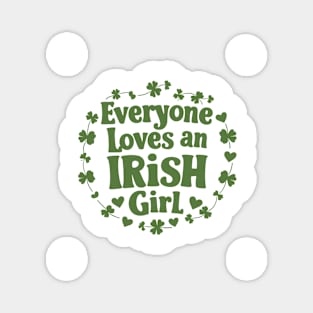 Everyone Loves An Irish Girl Magnet