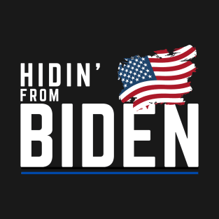 Hidin' from Biden 2020 T-Shirt