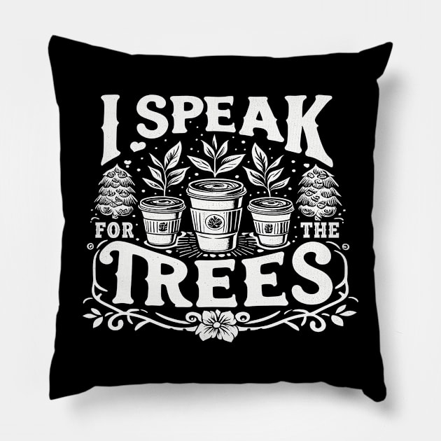 Earth Day Inspiration I Speak For Trees Vintage Coffee Fun Pillow by cyryley