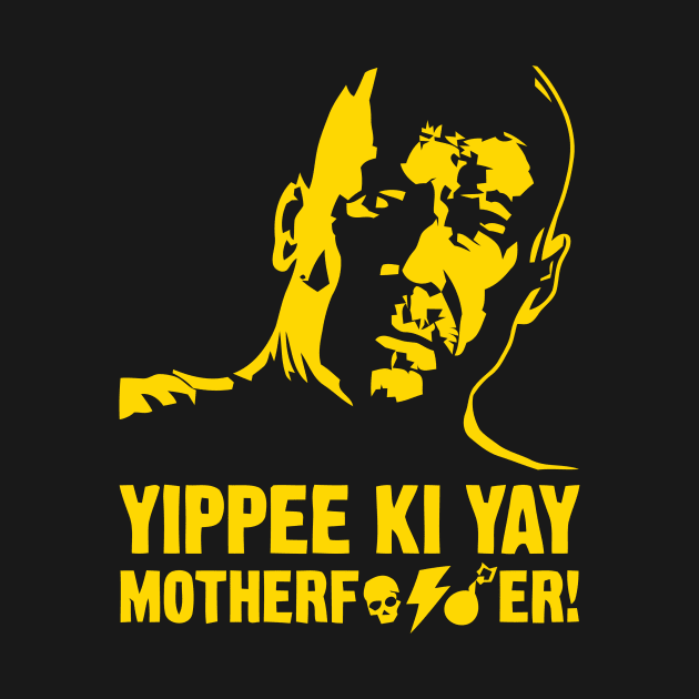 Yippee Ki Yay Motherfucker by ramonagbrl