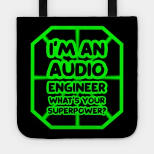 I'm an audio engineer, what's your superpower? Tote