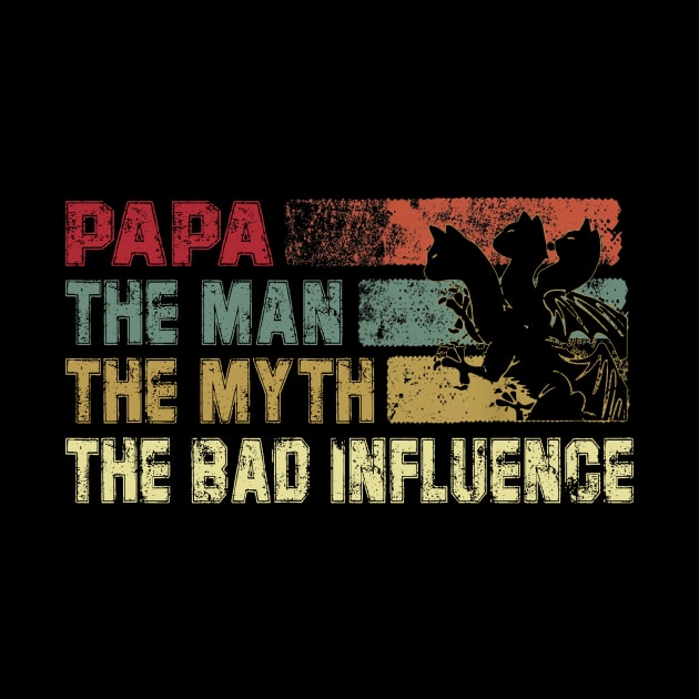 Mens Papa the Man the Myth the Bad Influence Vintage Cat by David Darry