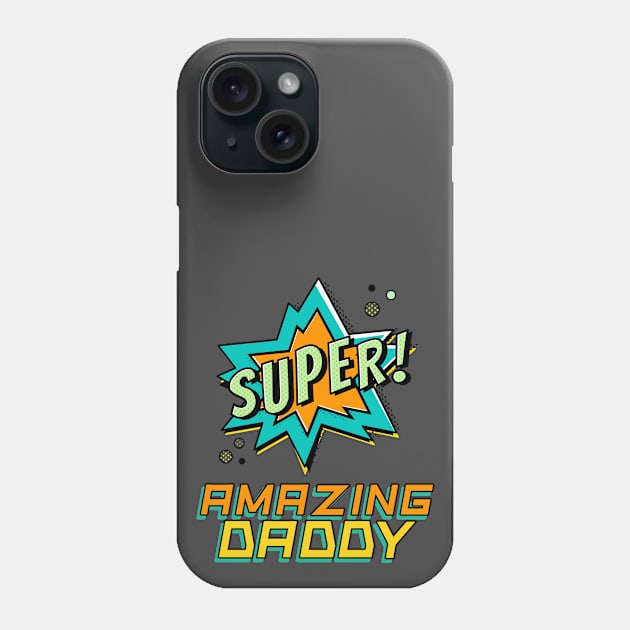 Amazing Daddy Phone Case by StylishPrinting
