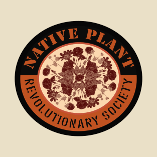 Native Plant Revolutionary Society T-Shirt