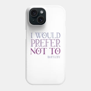 "I would prefer not to" - book quote, Bartleby the Scrivener, Melville (purple text) Phone Case