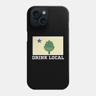 Drink Local! Phone Case