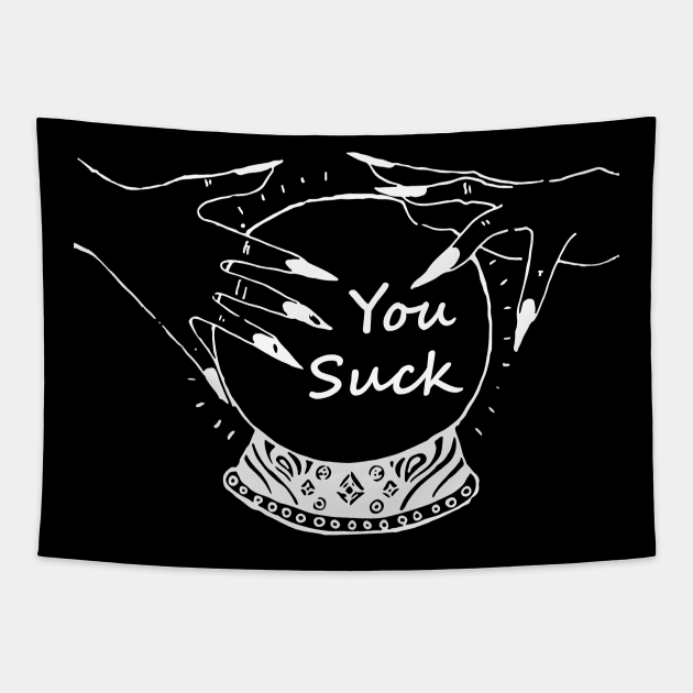 You Suck | Fortune Teller Crystal Ball Tapestry by jverdi28