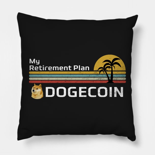 My Retirement Plan Dogecoin | Dogecoin Funny Crypto Pillow by TEEPHILIC