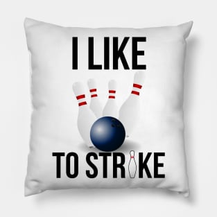 I Like To Strike Bowling Lovers Pillow