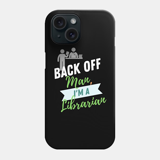 Back Off Librarian Phone Case by ZombieTeesEtc