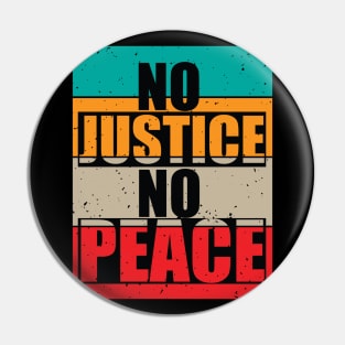 No Justice No Peace Pin