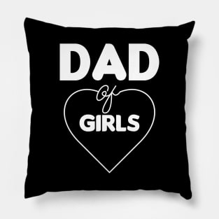 Dad of girls - fathers day Pillow