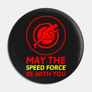 May The Speed Force Be With You Pin