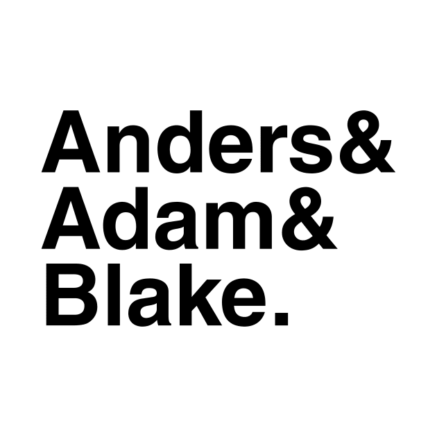 Workaholics - Anders & Adam & Blake. (Black) by foozler