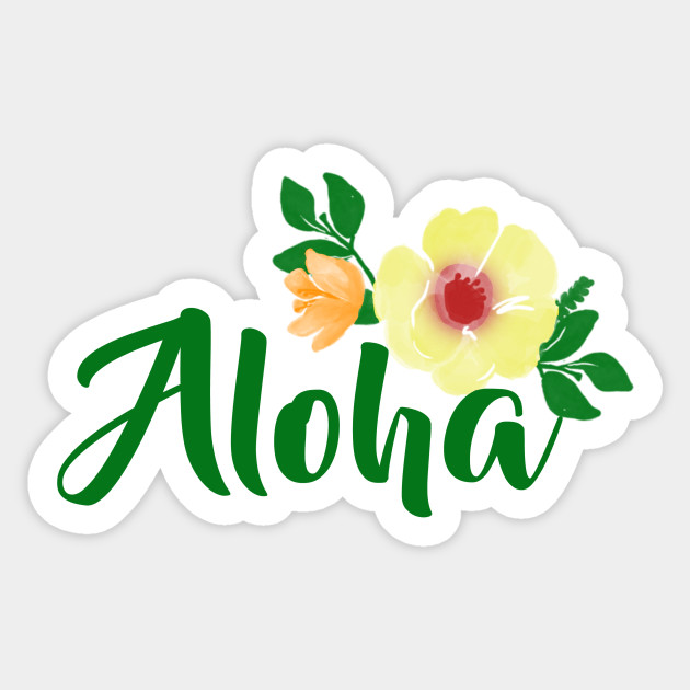 ALOHA Design - Aloha - Sticker | TeePublic