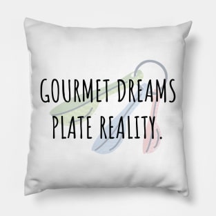 Food and Cooking Gourmet dreams plate reality Pillow