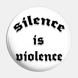 silence is violence Pin