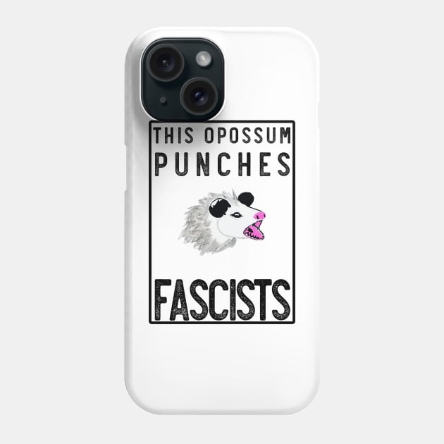 THIS OPOSSUM PUNCHES FASCISTS le troisième Phone Case by Phosfate