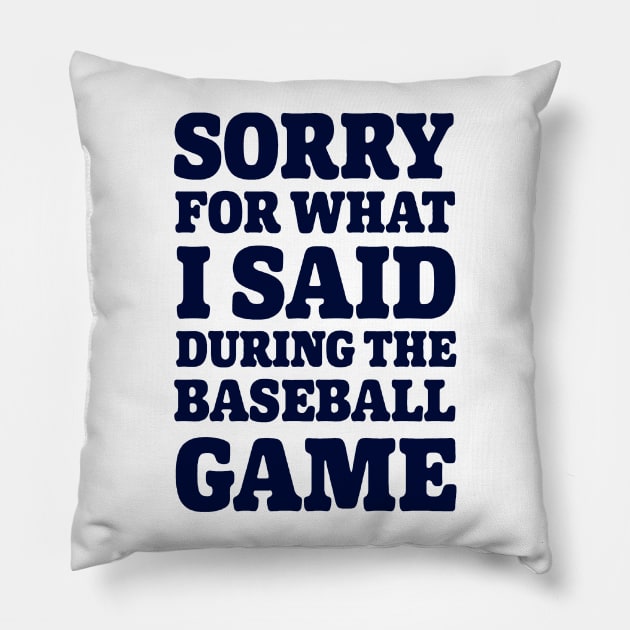 Baseball Sorry For What I said Pillow by Gsweathers