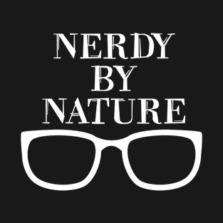 Men and Women Nerdy By Nature Humor Saying T-Shirt