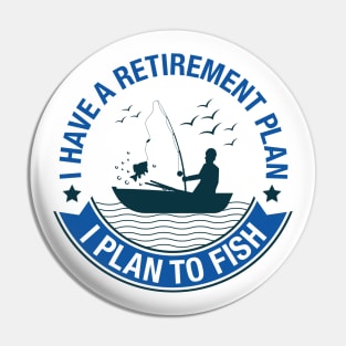 Retirement Plan Fishing Pin