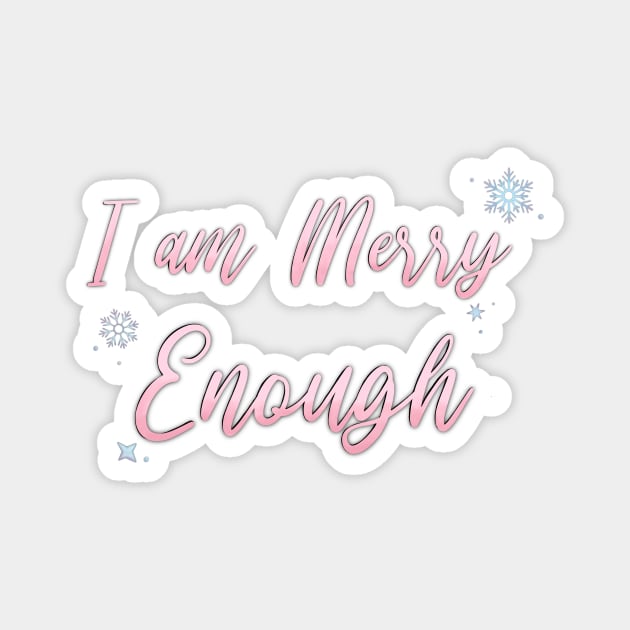 I am MERRY Enough Magnet by Hallmarkies Podcast Store