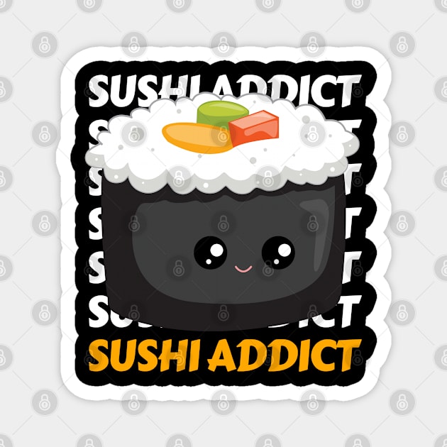 Cute Kawaii Sushi addict I love Sushi Life is better eating sushi ramen Chinese food addict Magnet by BoogieCreates