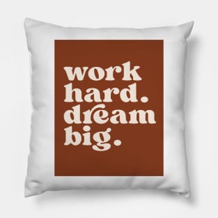 work hard dream big Pillow