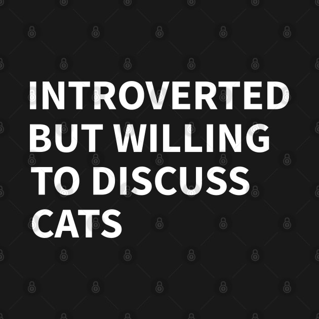 Introverted But Willing To Discuss Cats by UniqueBoutiqueTheArt