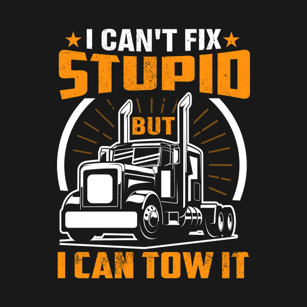 I can't fix stupid but I can tow it by Epsilon99