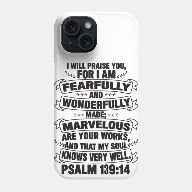 Psalm 139:14 Phone Case by Plushism