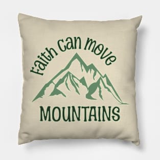 Faith Can Move Mountains Pillow