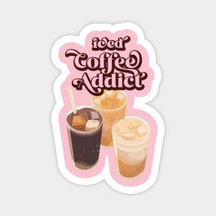 Iced Coffee Addict Magnet