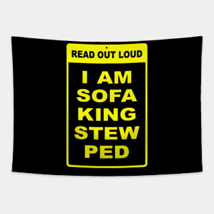 i am sofa king stew ped Tapestry